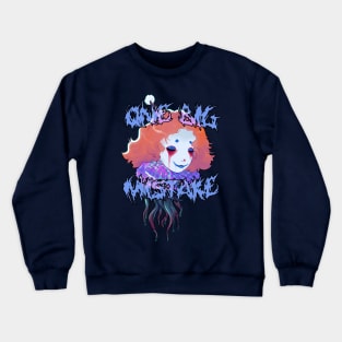 one big mistake Crewneck Sweatshirt